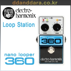 ★딴따라몰★정말빠른배송★ Electro Harmonix NANO LOOPER 360 루프스테이션 loop station [정품]